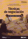 TECNICAS DE NEGOCIACION. UN METODO PRACTICO