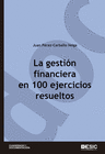 LA GESTI�N FINANCIERA EN 100 EJERCICIOS RESUELTOS