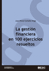 LA GESTIN FINANCIERA EN 100 EJERCICIOS RESUELTOS