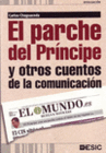EL PARCHE DEL PRINCIPE Y OTROS CUENTOS DE LA COMUNICACION