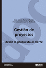 GESTI�N DE PROYECTOS DESDE LA PROPUESTA AL CIERRE