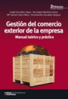 GESTI�N DEL COMERCIO EXTERIOR DE LA EMPRESA. MANUAL TE�RICO Y PR�CTICO