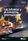 LAS ADUANAS Y EL COMERCIO INTERNACIONAL. 4� EDICI�N