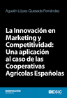 LA INNOVACI�N EN MARKETING Y COMPETITIVIDAD: UNA APLICACI�N AL CASO DE LAS COOPERATIVAS AGR�COLAS ESPA�OLAS