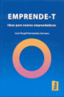 EMPRENDE-T. IDEAS PARA NUEVOS EMPRENDEDORES
