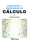 EJERCICIOS Y PROBLEMAS DE CALCULO. TOMO I