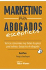 MARKETING PARA ABOGADOS ESCEPTICOS.T�CNICAS COMERCIALES MUY F�CILES DE APLICAR P