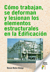 COMO TRABAJAN, SE DEFORMAN Y LESIONAN LOS ELEMENTOS ESTRUCTURALES EN L