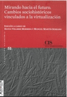 MIRANDO HACIA EL FUTURO CAMBIOS SOCIOHISTORICOS VINCULADOS A LA VIRTUA