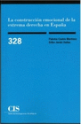 CONSTRUCCION EMOCIONAL DE LA EXTREMA DERECHA EN ESPAÑA