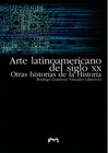 ARTE LATINOAMERICANO DEL SIGLO XX. OTRAS HISTORIAS DE LA HISTORIA