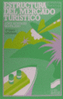 ESTRUCTURA DEL MERCADO TUR�STICO 2.� EDICI�N