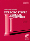 DERECHO FISCAL GENERAL Y TURSTICO. 3. EDICIN