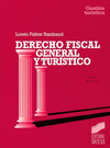 DERECHO FISCAL GENERAL Y TUR�STICO. 3.� EDICI�N