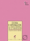 IDIOMA E INFORMACI�N. LA LENGUA ESPA�OLA DE LA COMUNICACI�N