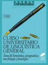CURSO UNIVERSITARIO DE LING��STICA GENERAL. VOL. II. SEM�NTICA, PRAGM�TICA, MORF