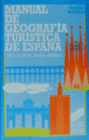 MANUAL DE GEOGRAF�A TUR�STICA DE ESPA�A 2.� EDICI�N REVISADA