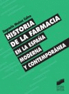 HISTORIA DE LA FARMACIA EN ESPA�A MODERNA Y CONTEMPOR�NEA