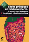 CASOS PRCTICOS EN MEDICINA INTERNA. VOL. II: HEMATOLOGA Y GASTROENTEROLOGA