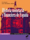 HISTORIA MONETARIA Y FINANCIERA DE ESPA�A