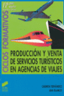PRODUCCIN Y VENTA DE SERVICIOS TURSTICOS EN AGENCIAS DE VIAJES. CFGM Y GS.