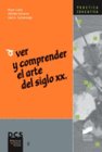 VER Y COMPRENDER EL ARTE EN EL SIGLO XX