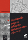 LA EDUCACI�N DE LAS MUJERES EN LA ESPA�A CONTEMPOR�NEA (SIGLOS XIX-XX)