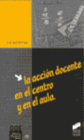 LA ACCI�N DOCENTE EN EL CENTRO Y EN EL AULA