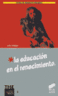 LA EDUCACI�N EN EL RENACIMIENTO