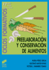 PREELABORACIN Y CONSERVACIN DE ALIMENTOS. CFGM Y GS.