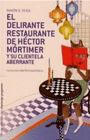 EL DELIRANTE RESTAURANTE DE HECTOR MORTIMER Y SU CLIENTELA ABERRANTE