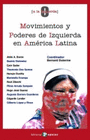 MOVIMIENTOS Y PODERES DE IZQUIERDA EN AMERICA LATINA