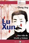 LU XUN UNA VIDA DE TRIUNFO Y TRISTEZA