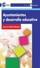 AYUNTAMIENTOS Y DESARROLLO EDUCATIVO