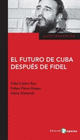FUTURO DE CUBA DESPUES DE FIDEL