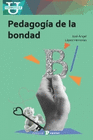 PEDAGOGIA DE LA BONDAD