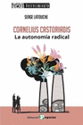CORNELIUS CASTORIADIS LA UTONOMIA RADICAL