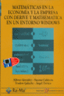 MATEM�TICAS EN LA ECONOM�A Y LA EMPRESA CON DERIVE Y MATHEMATICA EN UN ENTORNO WINDOWS.