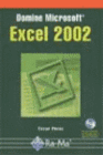 DOMINE MICROSOFT EXCEL 2002. INCLUYE CD-ROM.