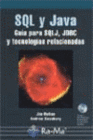 SQL Y JAVA. GU�A PARA SQLJ, JDBC Y TECNOLOG�AS RELACIONADAS. INCLUYE CD-ROM.