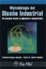 METODOLOG�A DEL DISE�O INDUSTRIAL. UN ENFOQUE DESDE LA INGENIERIA CONCURRENTE