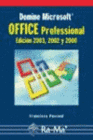 DOMINE MICROSOFT OFFICE PROFESSIONAL. EDICIN 2003, 2002 Y 2000