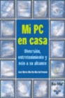 MI PC EN CASA. DIVERSIN, ENTRETENIMIENTO Y OCIO A SU ALCANCE