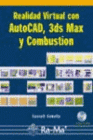 REALIDAD VIRTUAL CON AUTOCAD, 3DS MAX Y COMBUSTION. INCLUYE CD-ROM.