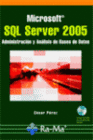 MICROSOFT SQL SERVER 2005. ADMINISTRACIN Y ANLISIS DE BASES DE DATOS. INCLUYE CD-ROM.