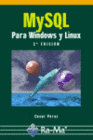 MYSQL PARA WINDOWS Y LINUX. 2� EDICI�N.