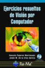 EJERCICIOS RESUELTOS DE VISIN POR COMPUTADOR. INLCUYE CD-ROM.