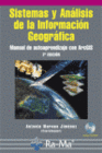 SISTEMAS Y AN�LISIS DE LA INFORMACI�N GEOGR�FICA. MANUAL DE AUTOAPRENDIZAJE CON ARC GIS. 2� EDICION.