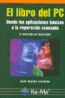 EL LIBRO DEL PC. DESDE LAS APLICACIONES BASICAS A LA REPARACION AVANZADA. 2� EDICION ACTUALIZADA