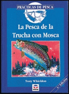 LA PESCA DE LA TRUCHA CON MOSCA